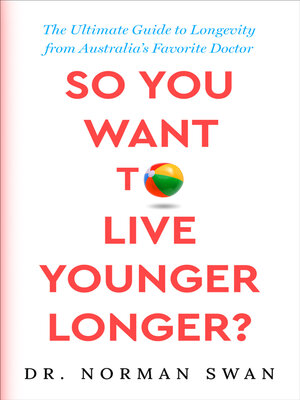 cover image of So You Want to Live Younger Longer?